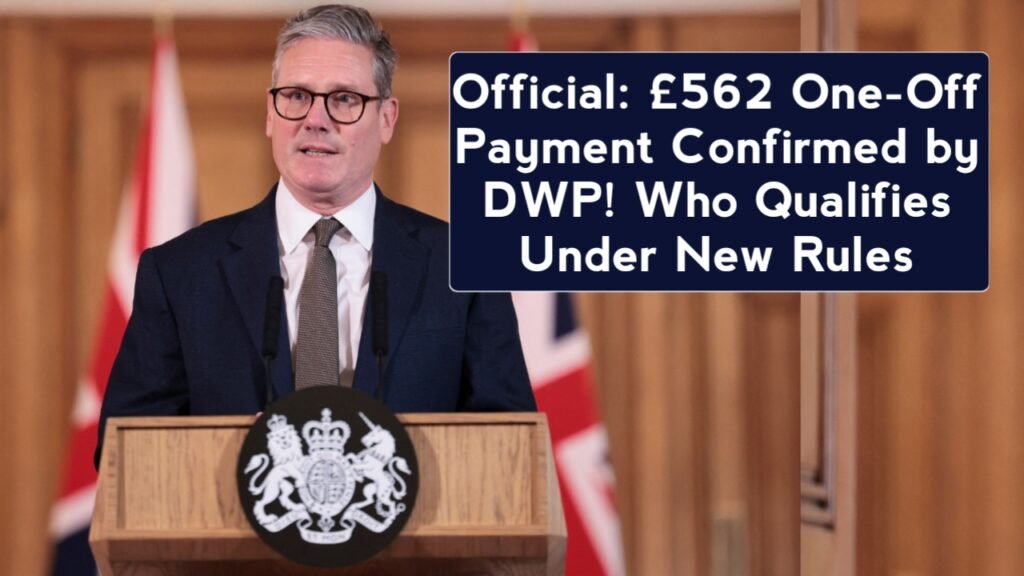 £562 DWP One-Off Payment Eligibility